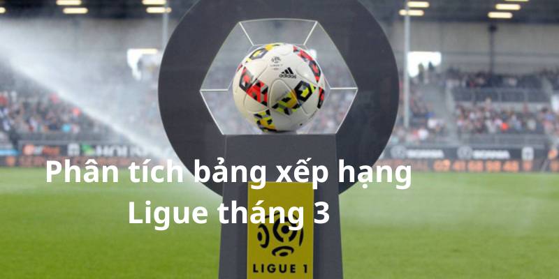 bang-xep-hang-Ligue-thang-3-2